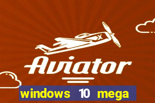 windows 10 mega lite download